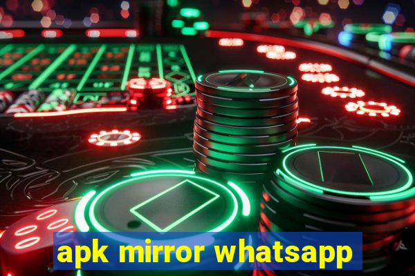 apk mirror whatsapp